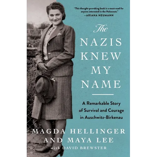 The Nazis Knew My Name: A Remarkable Story of Survival and Courage in Auschwitz-Birkenau - Paperback