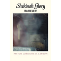 Shekinah Glory: Who Will Tell It? - Paperback
