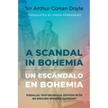 A Scandal in Bohemia - Un escándalo en Bohemia: Parallel Text Bilingual Edition with an English-Spanish Glossary - Paperback