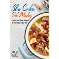 Slow Cooker Pork Mastery: Crock-Pot Pork Recipes to Try Before You Die: 850 Insanely Delicious and Nutritious Recipes for Your Slow Cooker! - Paperback