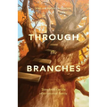 Through the Branches - Paperback