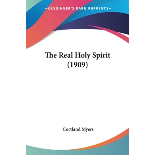 The Real Holy Spirit (1909) - Paperback