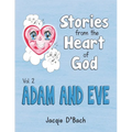 Stories from the Heart of God, Adam and Eve - Paperback