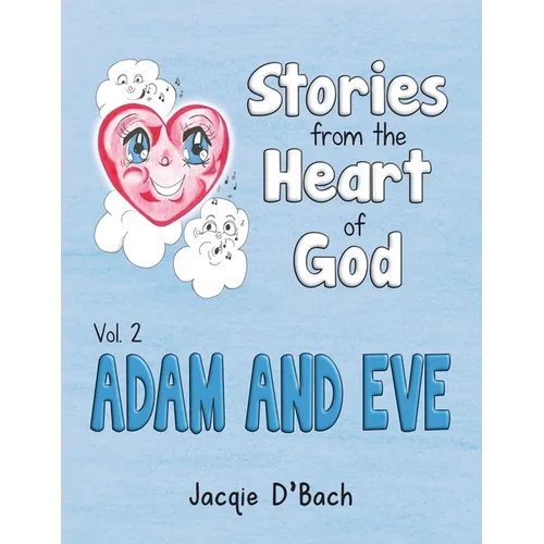 Stories from the Heart of God, Adam and Eve - Paperback