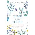 Time for Hope: A Collection of Thoughts and Spirit-Lifters to Keep You Moving Forward - Paperback