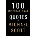 100 Inspirational Quotes By Michael Scott: A Boost Of Inspiration From The World's Most Famous Boss - Paperback