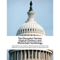 The Disrupter Series: Digital Currency and Blockchain Technology - Paperback