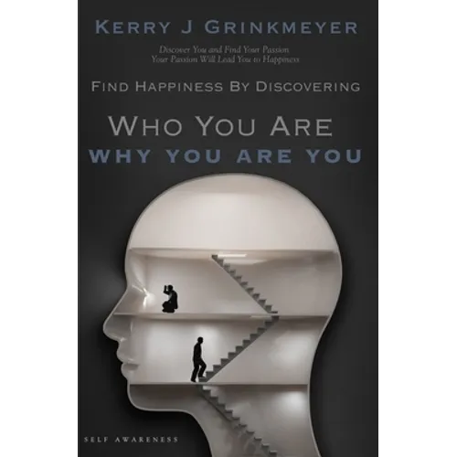 FIND HAPPINESS BY DISCOVERING Who YOU ARE AND Why YOU ARE YOU - Paperback