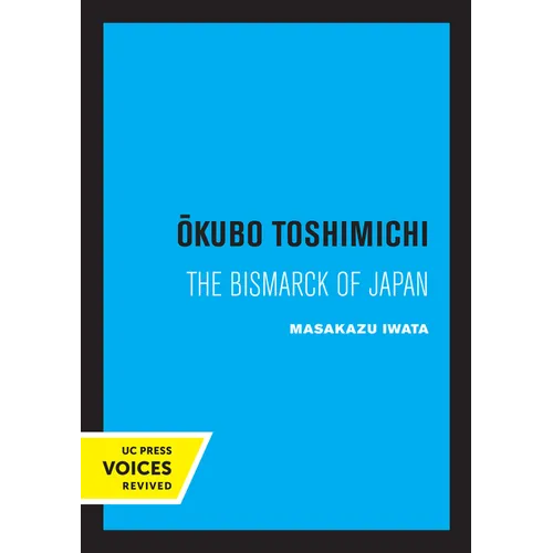 Okubo Toshimichi: The Bismarck of Japan - Paperback