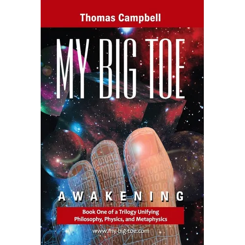 My Big TOE - Awakening S: Book 1 of a Trilogy Unifying of Philosophy, Physics, and Metaphysics - Paperback