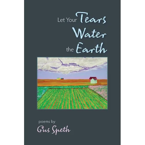 Let Your Tears Water the Earth - Paperback