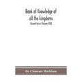 Book Of Knowledge Of All The Kingdoms, Lands, And Lordships That Are In The World, And The Arms And Devices Of Each Land And Lordship, Or Of The Kings - Hardcover