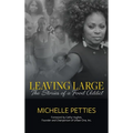 Leaving Large: The Stories of a Food Addict - Hardcover
