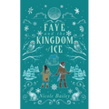 Faye and the Kingdom of Ice - Paperback