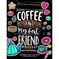 Motivation Coloring Book for Adult: Coffee is My Best Friend (Coffee, Animals and Flower design pattern) - Paperback