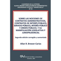 Sobre Las Nociones de Contratos Administrativos, Contratos de Interés Público, Servicio Público, Interés Público Y Orden Público, Y Su Manipulación Le - Paperback
