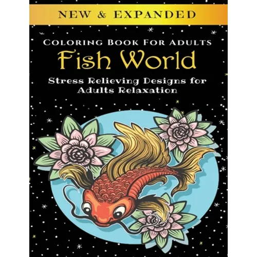 Fish World - Adult Coloring Book: Stress Relieving Designs for Adults Relaxation - Paperback