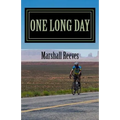 One Long Day: An inside look at Race Across America, "The World's Toughest Bicycle Race" - Paperback