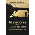 Memoires of a Trash Hauler: Vignettes from the Vietnam War - Paperback