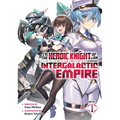 I'm the Heroic Knight of an Intergalactic Empire! (Light Novel) Vol. 1 - Paperback