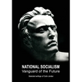National Socialism: Vanguard of the Future - Paperback
