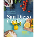 San Diego Cooks: Recipes from the Region's Favorite Eateries, Bakeries, and Bars - Hardcover