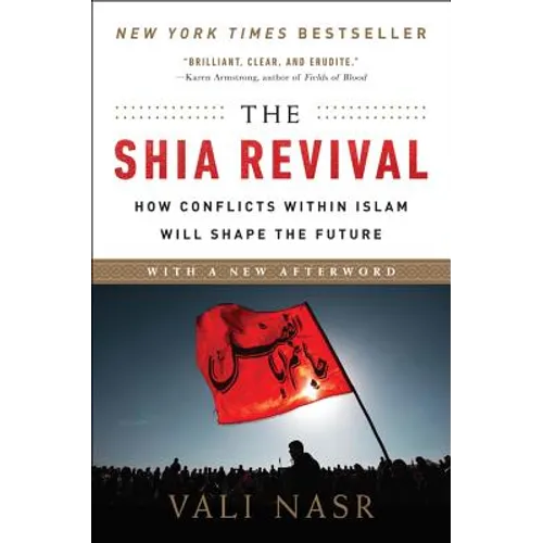The Shia Revival: How Conflicts Within Islam Will Shape the Future - Paperback