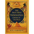 The Most Holy Trinosophia: A Book of the Dead - Hardcover
