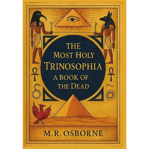 The Most Holy Trinosophia: A Book of the Dead - Hardcover