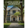 Carter Stone and The Hostages - Hardcover