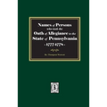 Names of Persons who took the Oath of Allegiance to the State of Pennsylvania between the years 1777 and 1789 - Paperback