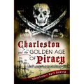 Charleston and the Golden Age of Piracy - Paperback