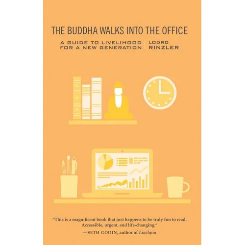 The Buddha Walks Into the Office: A Guide to Livelihood for a New Generation - Paperback