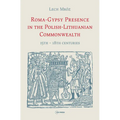 Roma-Gypsy Presence in the Polish-Lithuanian Commonwealth: 15th - 18th Centuries - Hardcover