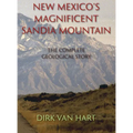 New Mexico's Magnificent Sandia Mountain (Hardcover): The Complete Geological Story - Hardcover