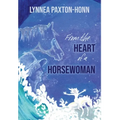 From the Heart of a Horsewoman: Horse--A Bridge Between Spirit and Matter - Hardcover