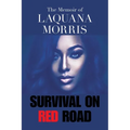 The Memoir of Laquana Morris: Survival on Red Road - Paperback