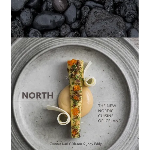 North: The New Nordic Cuisine of Iceland [A Cookbook] - Hardcover