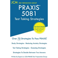 PRAXIS 5081 Test Taking Strategies: PRAXIS 5081 Exam - Free Online Tutoring - The latest strategies to pass your exam. - Paperback