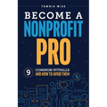 Become a Nonprofit Pro: Nine Common Pitfalls and How to Avoid Them - Paperback