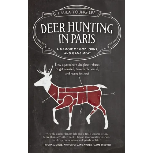 Deer Hunting in Paris: A Memoir of God, Guns, and Game Meat - Paperback