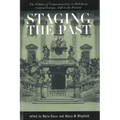 Staging the Past: The Politics of Commemoration in Habsburg Central Europe, 1848 to the Present (Central European Studies) - Paperback