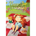 Never Stop Dreaming: Inspiring short stories of unique and wonderful girls about courage, self-confidence, talents, and the potential found in all our - Paperback