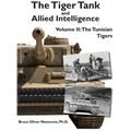 The Tiger Tank and Allied Intelligence: The Tunisian Tigers - Hardcover
