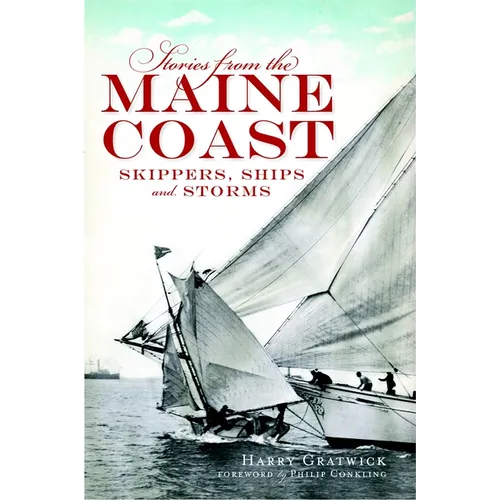 Stories from the Maine Coast: Skippers, Ships and Storms - Paperback