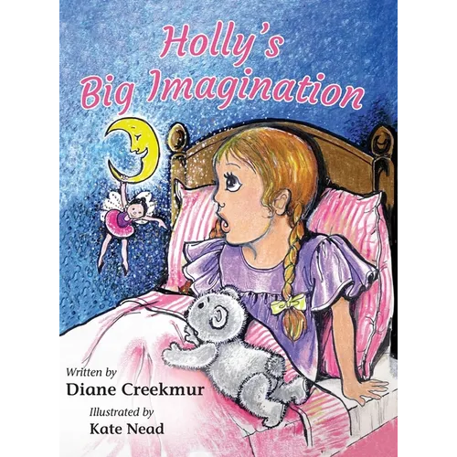 Holly's Big Imagination - Hardcover