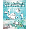 Big Brother Colouring Book: Perfect For New Brothers Ages 2-6: Cute Gift Idea for Toddlers, Colouring Pages for Ocean and Sea Creature Loving Big - Paperback