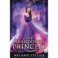The Abandoned Princess: A Retelling of Rapunzel - Paperback