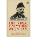 Life is Real Only Then, When 'I Am': All and Everything: All and Everything - Paperback