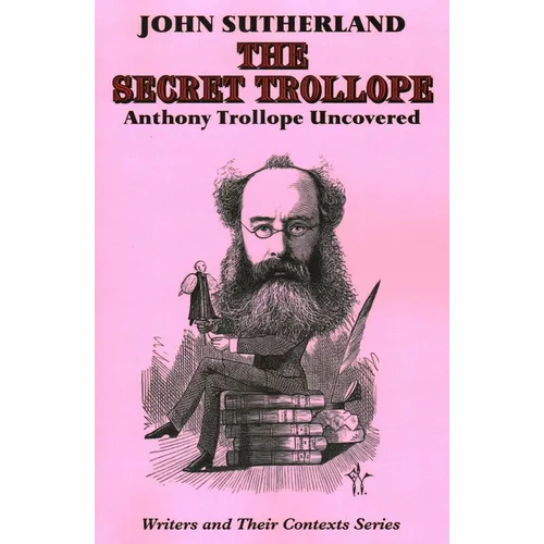 Secret Trollope: Anthony Trollope Uncovered - Paperback